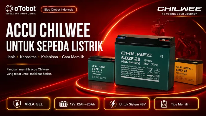 Accu Chilwee untuk Sepeda Listrik: Jenis, Kapasitas, Kelebihan & Cara Memilih